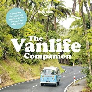 NEW The Vanlife Companion from Lonely Planet Books. Hardcover. 256 pages